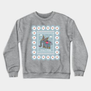 Today I Will Fly Crewneck Sweatshirt